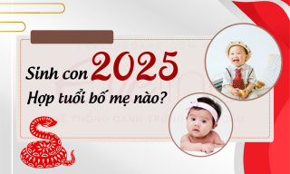Sinh con năm 2025 hợp tuổi bố mẹ nào