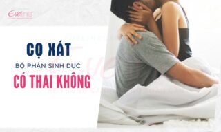 Cọ xát bộ phận sinh dục có thai không